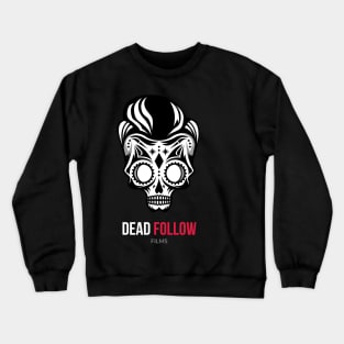 Dead Follow Films - Vato Loco Crewneck Sweatshirt